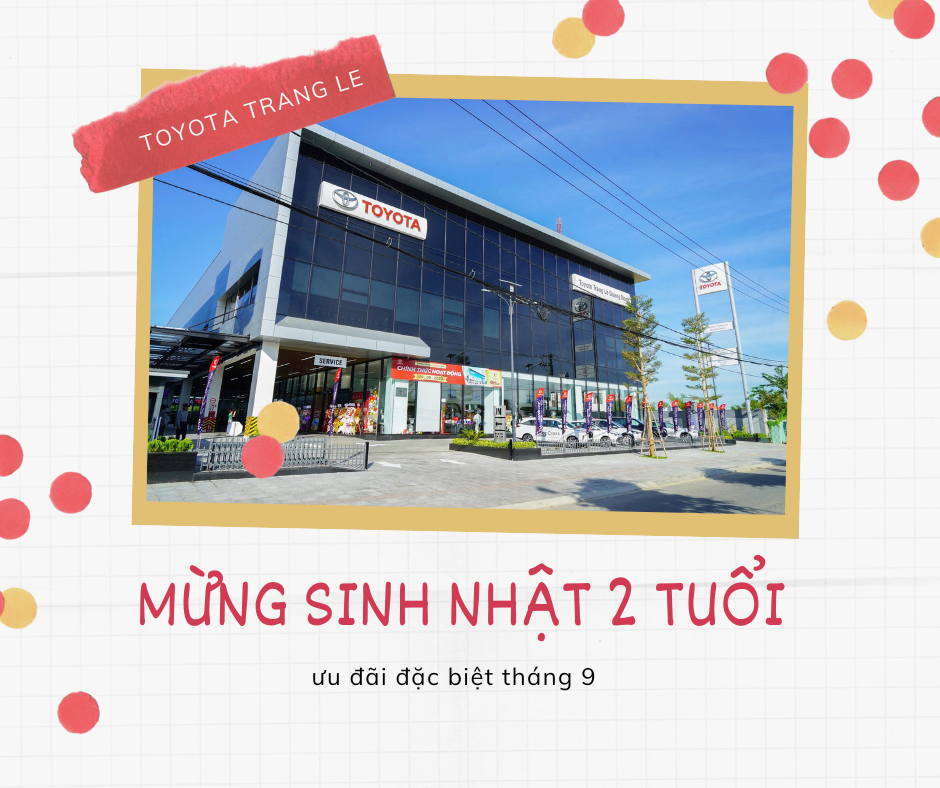 🎉 MỪNG THÁNG SINH NHẬT – NGẬP TRÀN ƯU ĐÃI CÙNG TOYOTA TRANG LÊ QUẢNG NAM